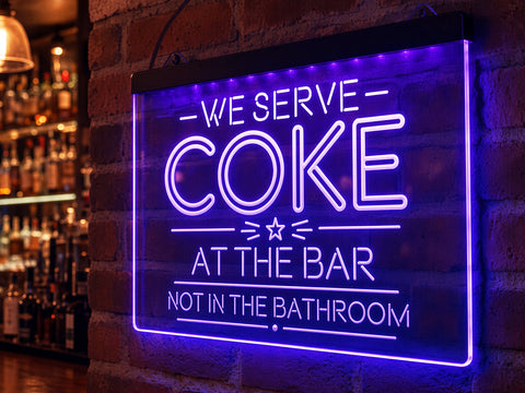 Image of We Serve Coke at the Bar, Not in the Bathroom LED Sign