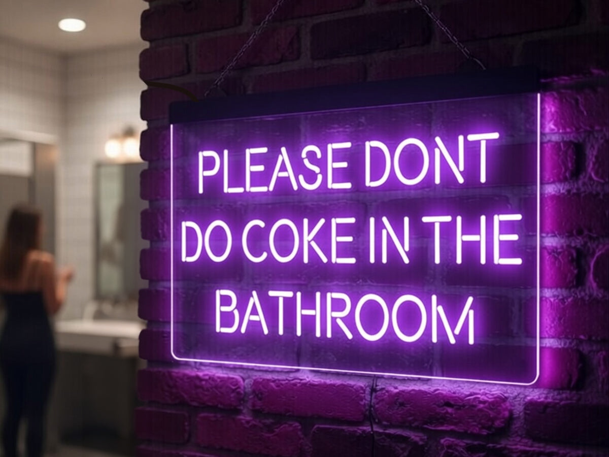 Please Don't Do Coke in the Bathroom Illuminated Sign