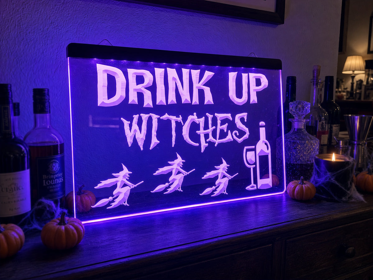 Drink Up Witches Illuminated Sign