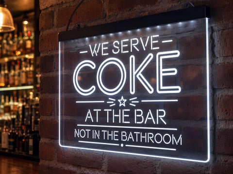 Image of We Serve Coke at the Bar, Not in the Bathroom LED Sign
