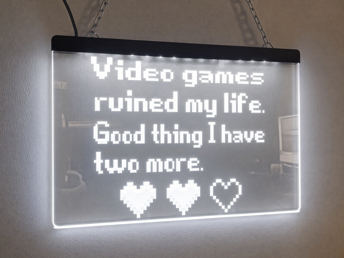 Video Games Ruined My Life Illuminated Sign