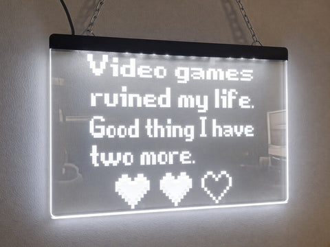 Image of Video Games Ruined My Life Illuminated Sign