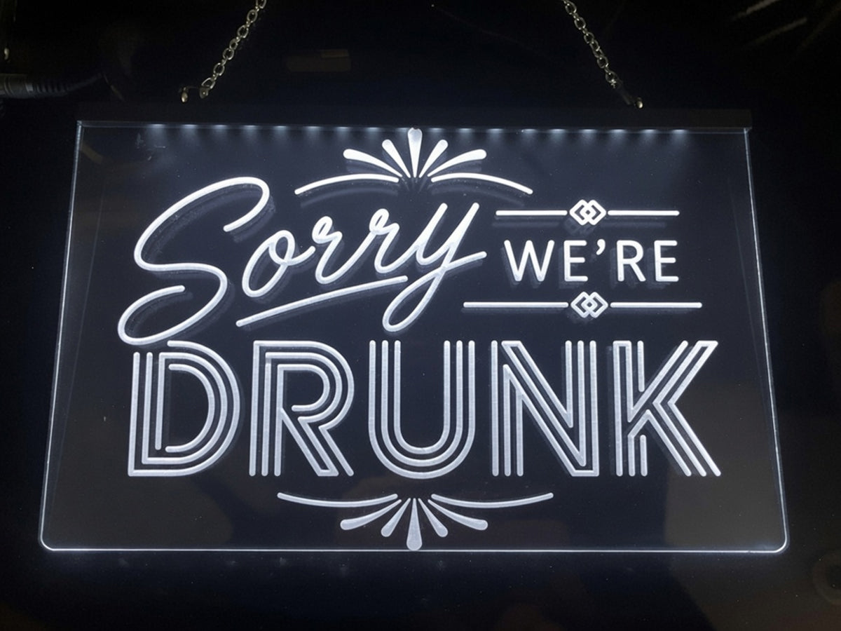 Sorry We're Drunk Illuminated LED Neon Sign