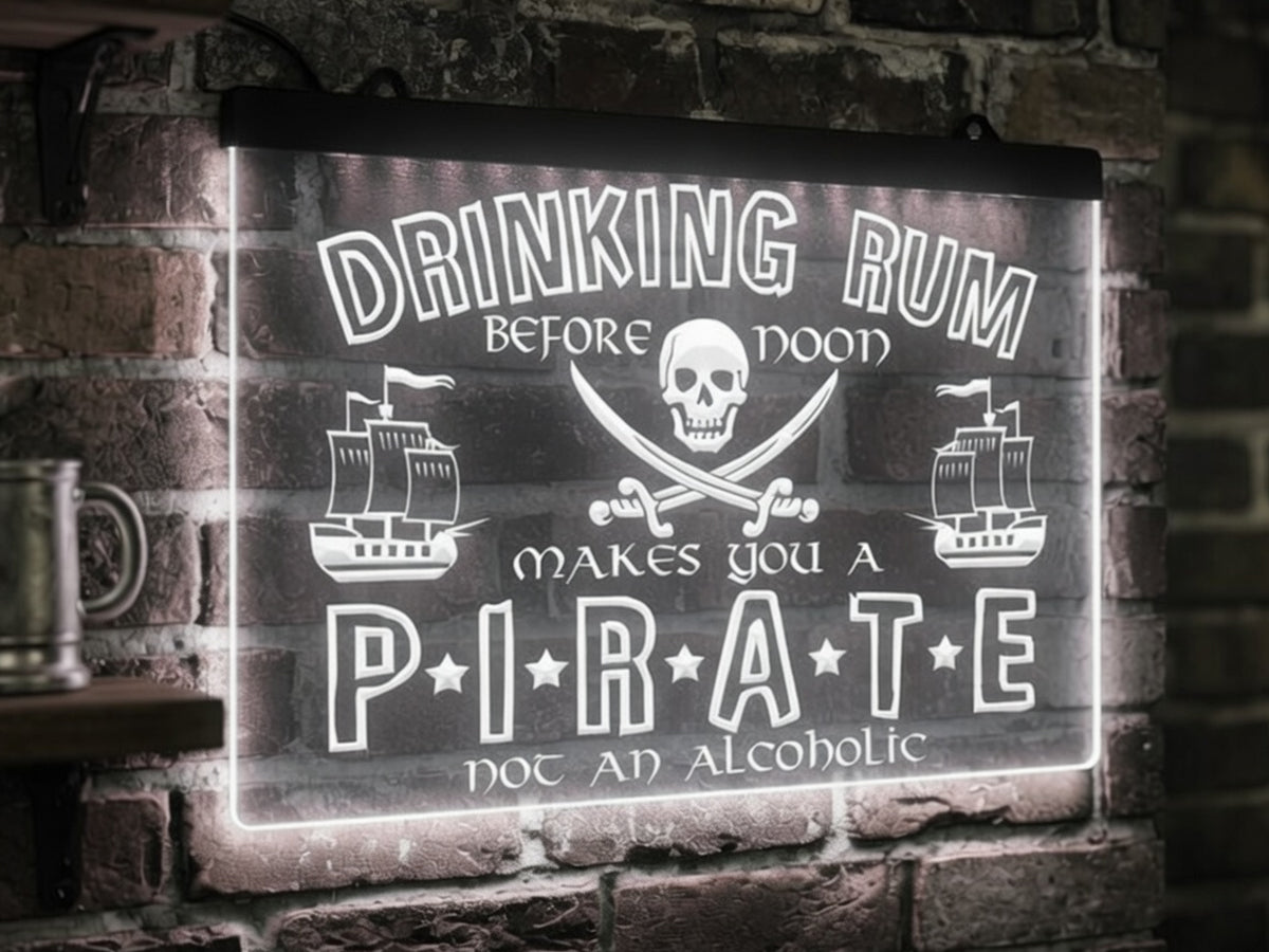 Drinking Rum Makes You a Pirate Illuminated Sign