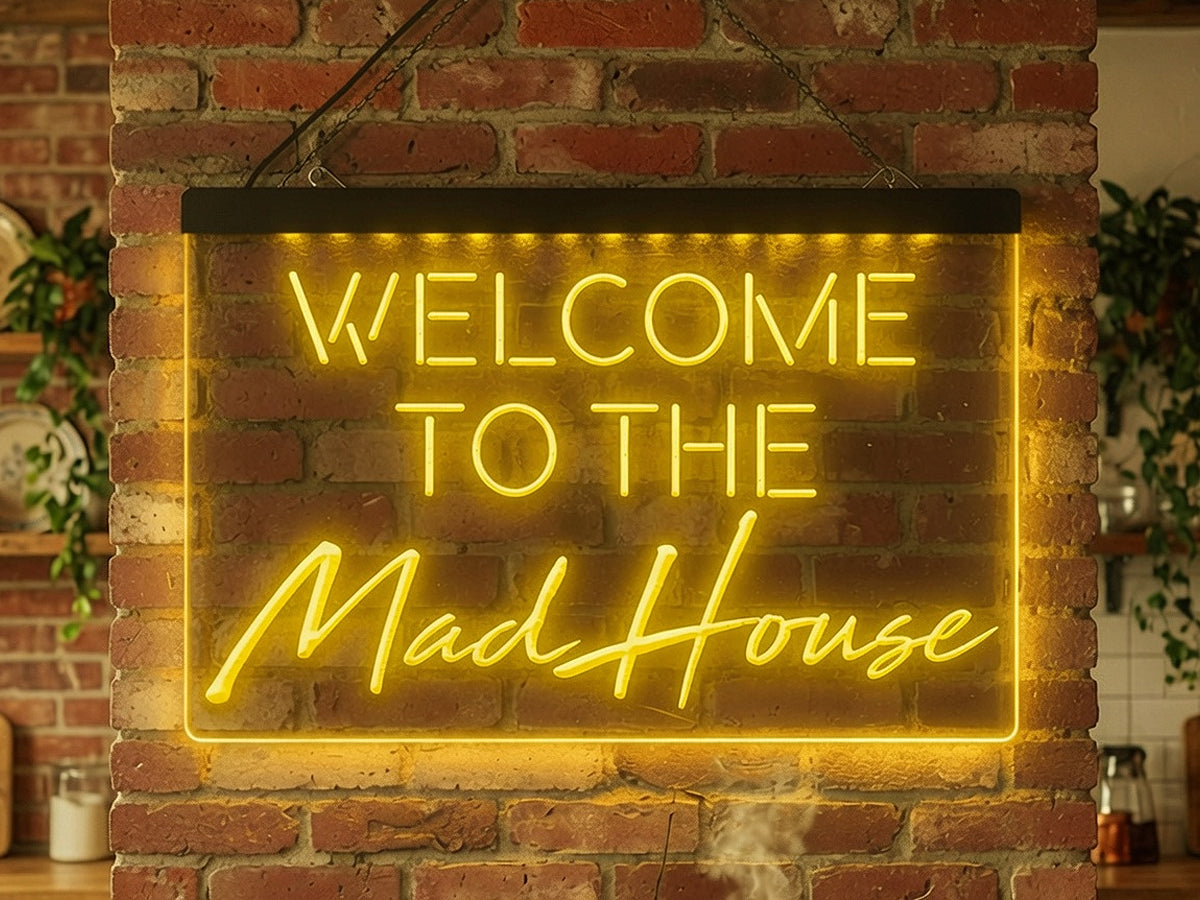 Welcome to the Mad House Illuminated Sign