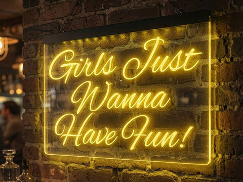 Image of Girls Just Wanna Have Fun Illuminated Sign