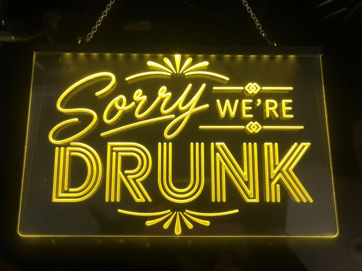 Sorry We're Drunk Illuminated LED Neon Sign