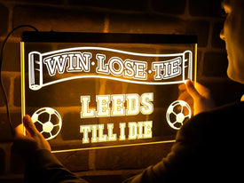 Leeds Till I Die Illuminated Sign