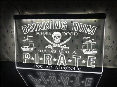 Drinking Rum Makes You a Pirate Illuminated Sign