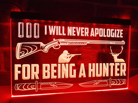 Image of I Will Never Apologize for Being a Hunter Illuminated Sign