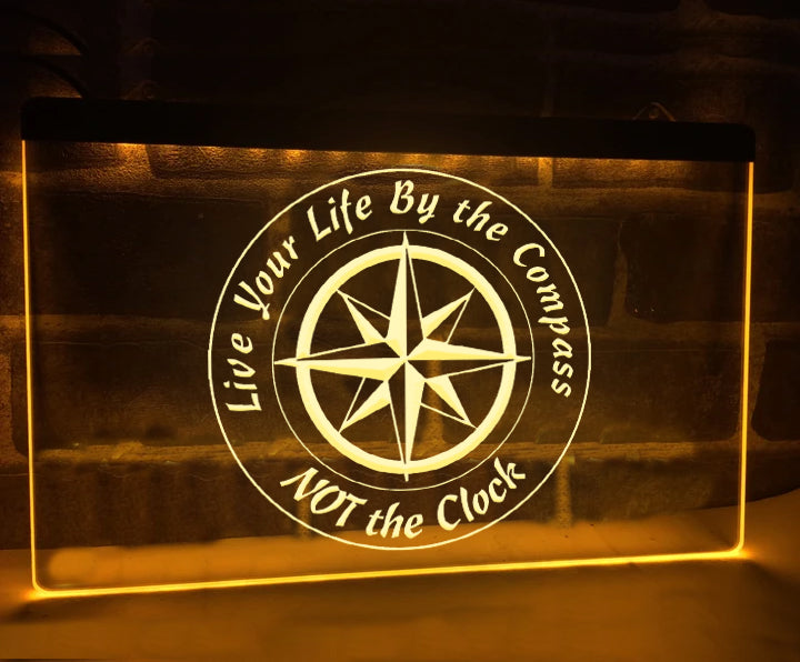 Live Your Life By The Compass Illuminated Sign