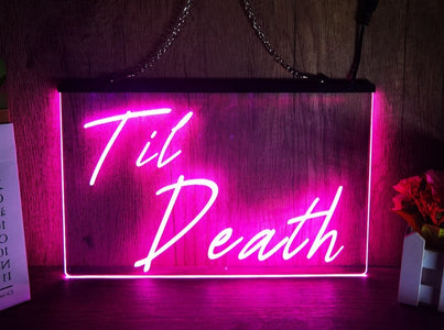 Til Death Illuminated LED Neon Sign