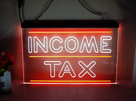 Income Tax Two Tone Illuminated LED Neon Sign