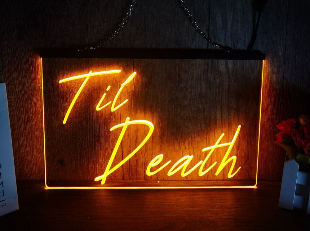 Til Death Illuminated LED Neon Sign