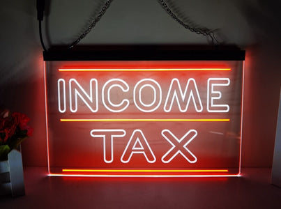 Income Tax Two Tone Illuminated LED Neon Sign