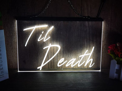 Til Death Illuminated LED Neon Sign