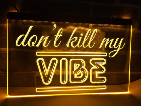 Image of Don't Kill My Vibe Illuminated Sign