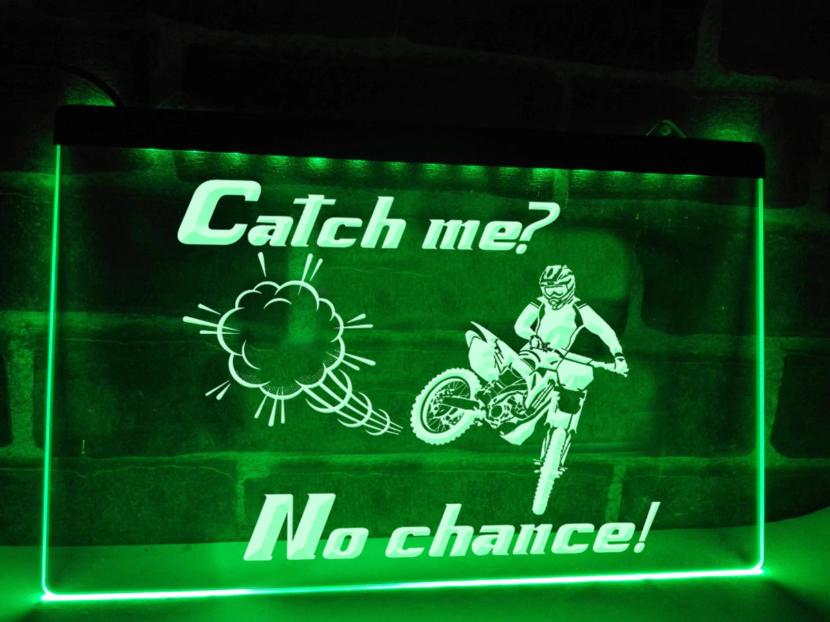 Catch Me, No Chance Illuminated Sign