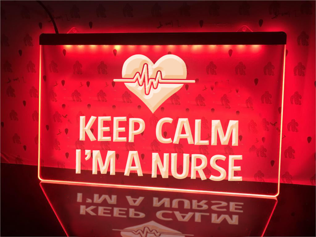 Keep Calm I'm A Nurse Illuminated Sign