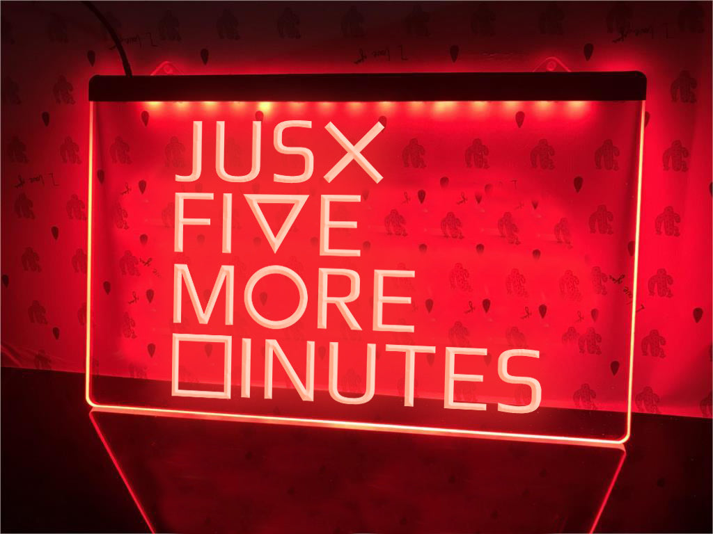 Just Five More Minutes Illuminated Sign
