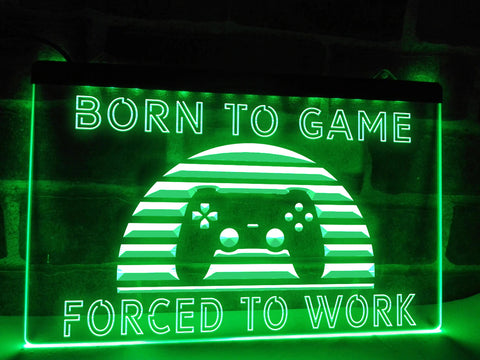Image of Born To Game Forced To Work Illuminated Sign