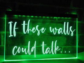 If These Walls Could Talk Illuminated Sign