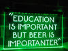 Beer is Importanter Funny Illuminated Sign