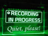 Recording in Progress, Quiet Please Illuminated Sign
