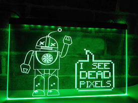 I See Dead Pixels Illuminated Sign