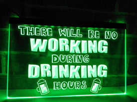 No Working During Drinking Hours Illuminated Sign