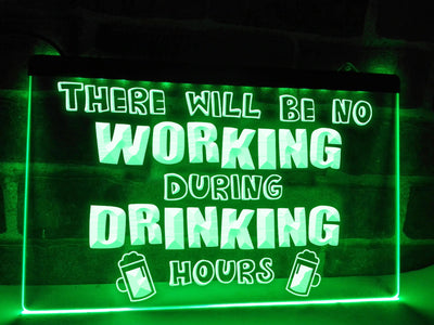 No Working During Drinking Hours Illuminated Sign