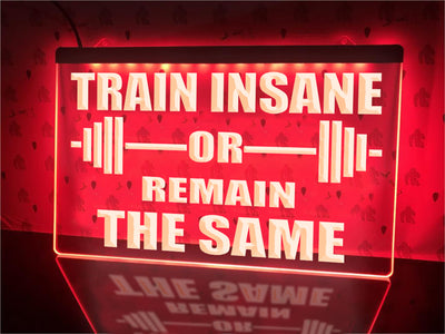 Train Insane Illuminated Sign