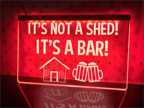 It's Not a Shed It's a Bar Illuminated LED Neon Sign