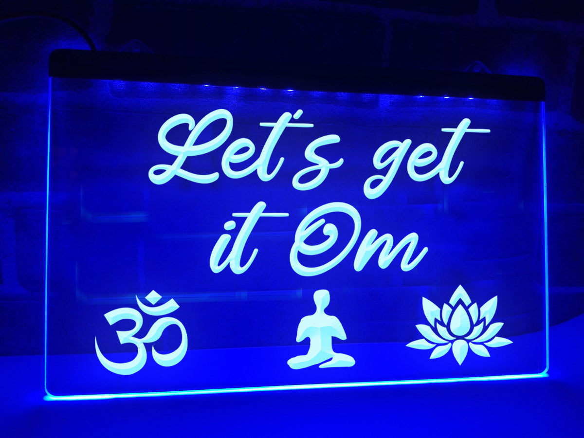 Let's Get it Om Illuminated Sign