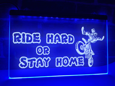Ride Hard or Stay Home Illuminated Sign