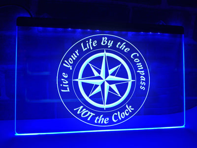 Live Your Life By The Compass Illuminated Sign
