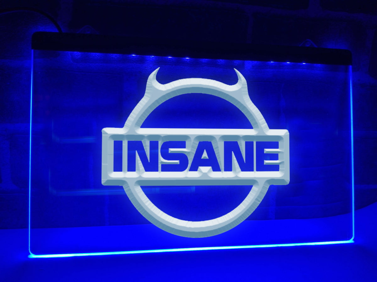 Insane Illuminated Sign
