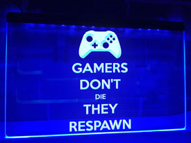 Gamers Don't Die They Respawn Illuminated Sign