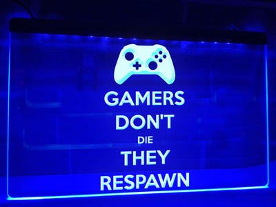 Gamers Don't Die They Respawn Illuminated Sign