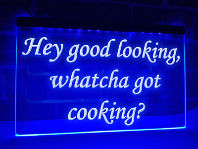 Hey Good Looking, Whatcha Got Cooking Illuminated Sign