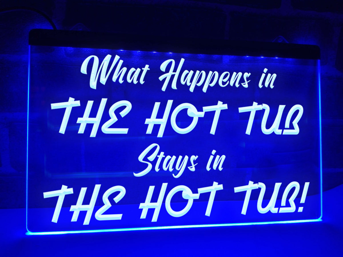 What happens in the hot tub stays in the hot tub sign in blue