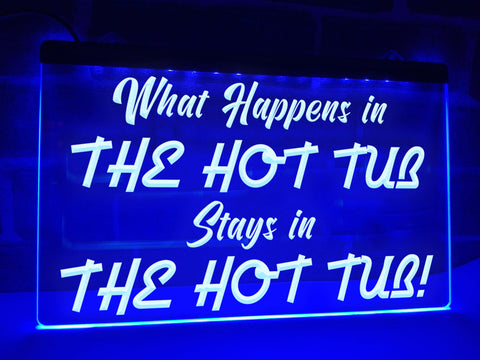 Image of What Happens in the Hot Tub Illuminated Sign