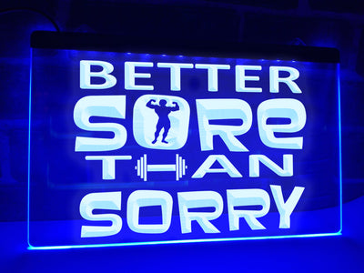 Better Sore than Sorry Illuminated Sign