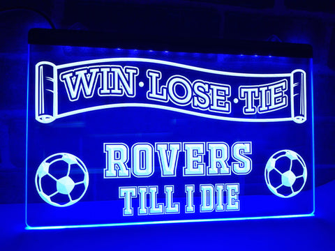 Image of Rovers Till I Die Illuminated Sign