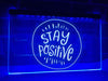 Stay Positive Illuminated Sign