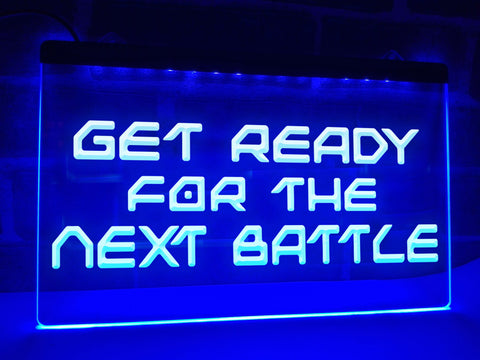Image of Get Ready For The Next Battle Illuminated Sign