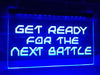 Get Ready For The Next Battle Illuminated Sign