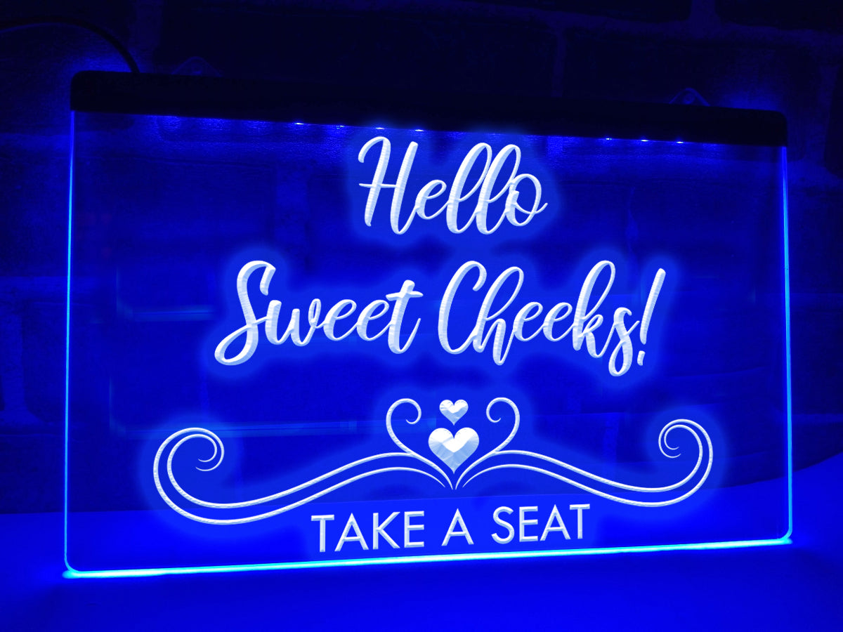 Hello Sweet Cheeks Take a Seat LED Neon Sign