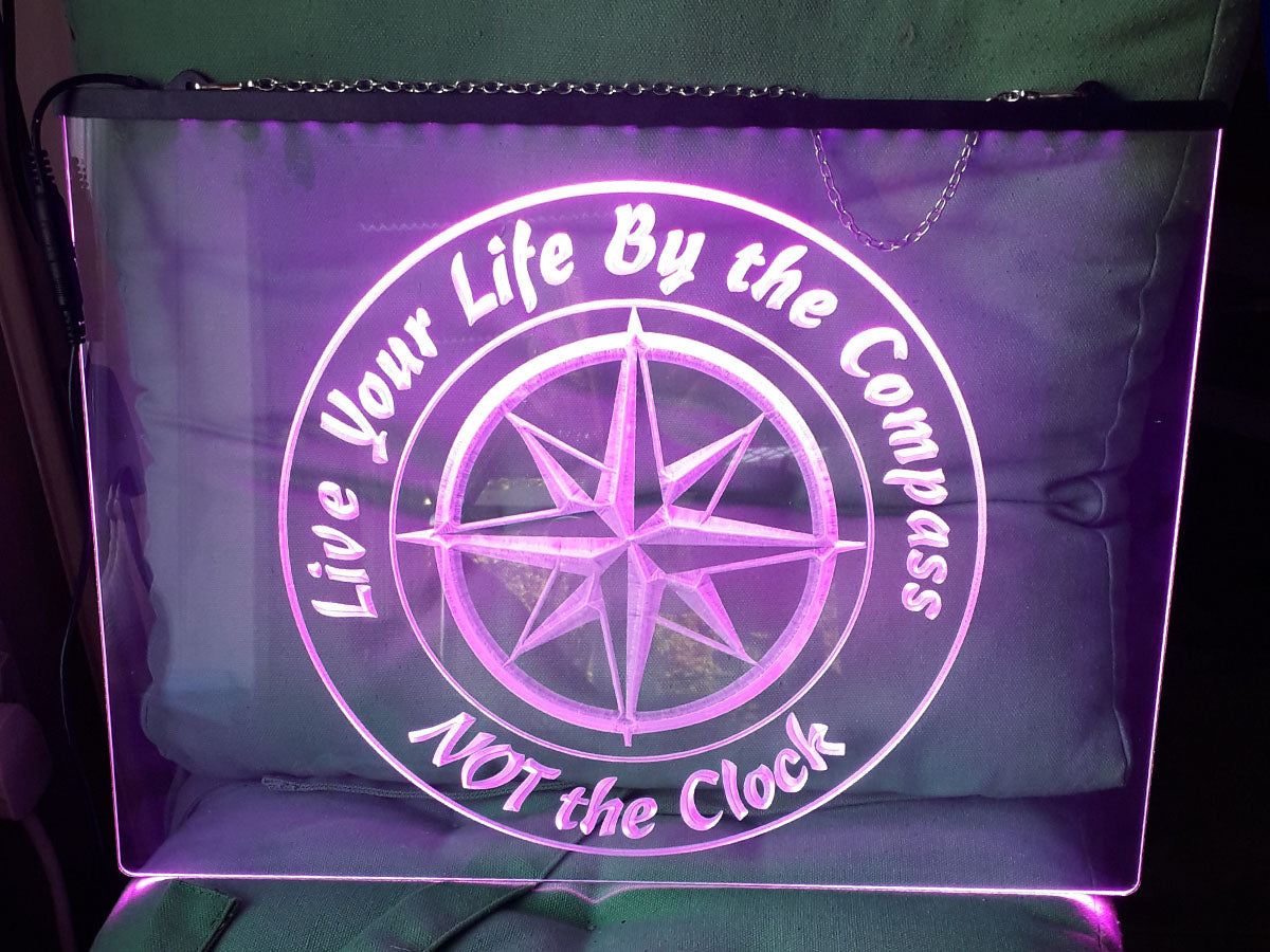 Live Your Life By The Compass Illuminated Sign