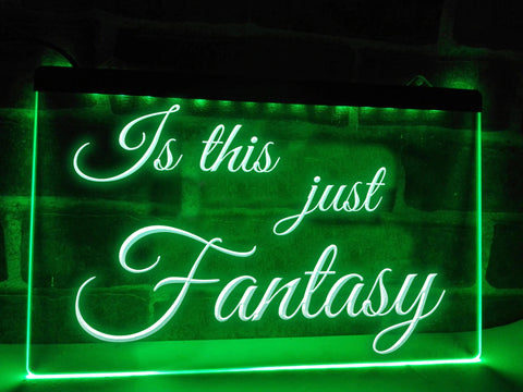 Image of Is this just Fantasy Illuminated Sign